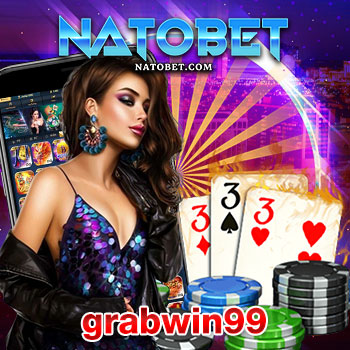 เว็บสล็อต โอนเงินจริง ได้เงินจริง จัดเต็ม grabwin99 เว็บเดียว เข้าเล่นได้ทุกเกม | NATOBET