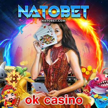 ok casino เว็บบริการเกมสดออนไลน์ พร้อมเงินรางวัลมากมาย ในเว็บเดียว | NATOBET