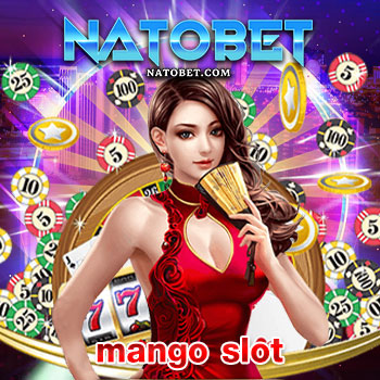 mango slot แหล่งรวมเกมสล็อตแตกง่ายที่สุด ได้เงินจริง ฝากถอนออโต้ ภายใน 15 วิ | NATOBET