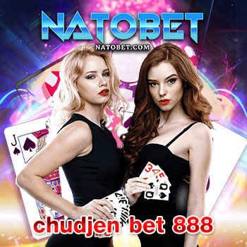 เล่นเกมได้เงินจริง ต้องเล่น chudjen bet 888 เท่านั้น รวมทุกบริการสุดประทับใจ ทำเงินจริง | NATOBET