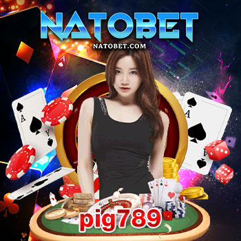 pig789 เกมเดิมพัน ทำเงินได้จริง สมัครเล่นเกมครบวงจร เว็บตรง ไม่ผ่านเอเย่นต์ ใหม่ล่าสุด | NATOBET