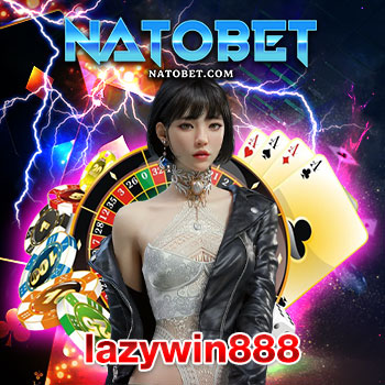 lazywin888 สล็อตออนไลน์ เว็บตรง ที่ดีที่สุด ในตอนนี้ รวมสล็อตแตกง่าย ได้เงินจริง | NATOBET