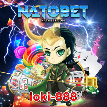 loki-888 ผู้ให้บริการเล่นเกมสล็อตทำเงินอันดับ 1 รวมทุกค่าย แตกง่าย ได้เงินจริง | NATOBET