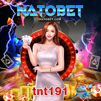 tnt191 เว็บเกมเดิมพันสุดฮิตในเวลานี้ ให้บริการตรงไม่ผ่าน agent  ไม่มีขั้นต่ำ ทดลองเล่นฟรี ไม่มีจำกัด | NATOBET