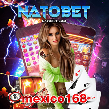 mexico168 เกมออนไลน์ เว็บตรง ไม่ผ่านเอเย่นต์ รวมในเกมเดิมพันครบวงจร เล่นง่าย จ่ายจริง | NATOBET