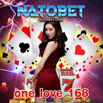 one love 168 เว็บเกมออนไลน์ เว็บตรง อันดับ 1 รวมเกมครบวงจร เล่นสนุกทำเงินอย่างไร้ขีดจำกัด | NATOBET