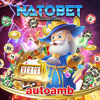 เว็บสล็อตออโต้ autoamb มาแรงล่าสุด ให้บริการเล่นตรง ฝากถอนไว ได้เงินจริง | NATOBET