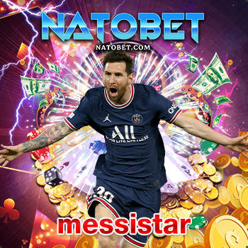 messistar บริการเกมสล็อตยอดนิยม อันดับ 1 เล่นสนุกทำเงินได้จริง | NATOBET