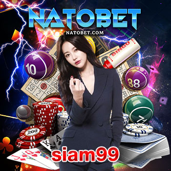 siam99 เว็บเกมออนไลน์ เว็บตรง รวมเกมครบวงจรมากที่สุด สมัครรับเครดิรดิตฟรี 100% | NATOBET