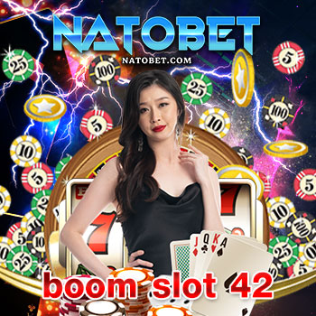 boom slot 42 แหล่งรวมเกมสล็อตได้เงินจริง เว็บใหญ่ที่สุด เลือกเล่นได้ไม่อั้น ในเว็บเดียว | NATOBET