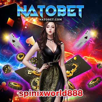 spinixworld888 ทางเข้า สล็อตออนไลน์ เว็บตรง เล่นสล็อตได้ทุกค่ายเกมในที่เดียว | NATOBET