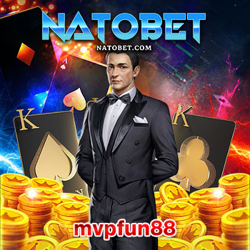 ทางเข้า เกมได้เงินจริง mvpfun88 เว็บตรงแท้ 100% มั่นคง ปลอดภัยทางการเงิน | NATOBET