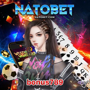 bonus789 เว็บสล็อต เว็บใหญ่ที่สุด รวมบริการหลักและโปรโมชั่นสุดพิเศษ ตลอดการลงทุน เว็บตรงที่ดีที่สุด | NATOBET