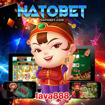 เว็บสล็อต lava888 รวมทุกค่ายดังชั้นนำ แหล่งสร้างรายได้และกำไรที่ดีที่สุดในเวลานี้ | NATOBET