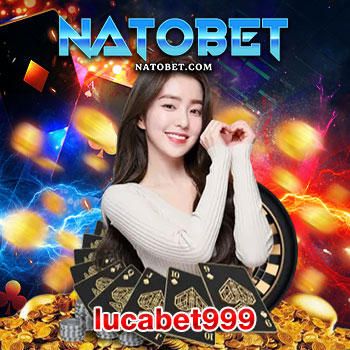 เว็บตรง lucabet999 รวมเกมเดิมพันครบครันในเว็บเดียว บริการตรงไม่ผ่านเอเย่นต์ | NATOBET