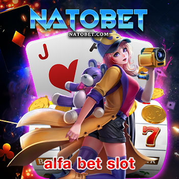 alfa bet slot เว็บสล็อตที่ดีที่สุด เข้าร่วมสนุกง่ายๆ ตอบโจทย์ทุกการลงทุน สมัครรับโบนัสฟรี ไม่มีจำกัด | NATOBET