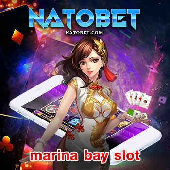 marina bay slot เว็บสล็อตฮิตติดเทรนด์ในเดือนนี้ เล่นง่าย ฝากถอนไว ไม่มีขั้นต่ำ | NATOBET