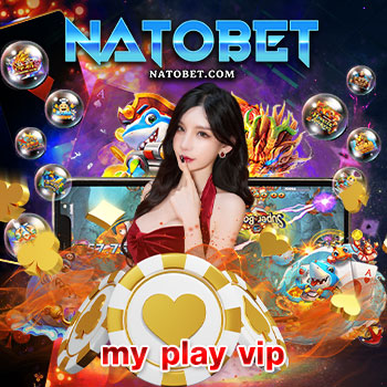 my play vip สล็อตเว็บใหญ่ที่สุด เว็บตรง รวมค่ายเกมสล็อต ฝากถอนออโต้ ดีที่สุด | NATOBET