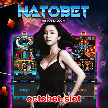 octobet slot สล็อตเว็บตรงไม่ผ่านเอเย่นต์ รวมเกมทุกค่ายดังไว้ให้เล่นในที่เดียว | NATOBET