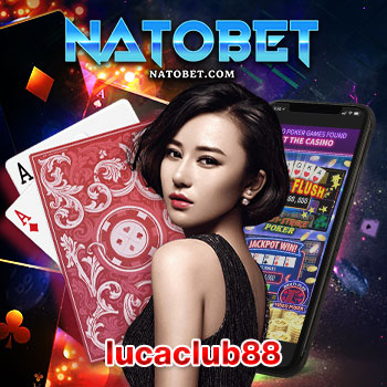 สล็อตเว็บตรง แตกบ่อย lucaclub88 เปิดประสบการณ์เล่นเกมคุณภาพดีเยี่ยม เล่นง่าย ได้จริง | NATOBET