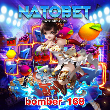 bomber 168 ศูนย์รวมเกมคาสิโนครบวงจร เล่นง่าย ได้เงินจริง ฝากถอนไม่มีขั้นต่ำ เบทถูก | NATOBET