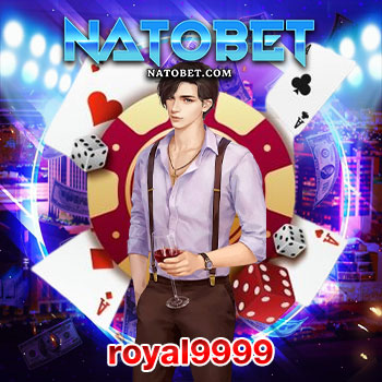 ทางเข้าเล่น royal9999 เว็บบาคาร่า เว็บตรงไม่ผ่านเอเย่นต์ มั่นคง ปลอดภัย 100% | NATOBET