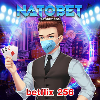 betflix 256 เว็บเกมสล็อตยอดนิยม นำเข้าเกมสล็อตออนไลน์ โบนัสแตกง่าย แจ็คพอตแตกบ่อยที่สุด | NATOBET