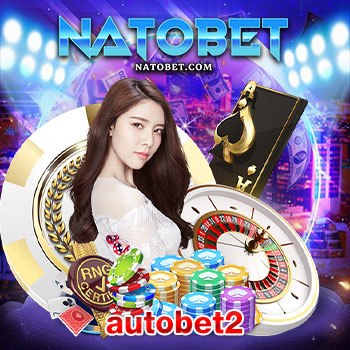 autobet2 เว็บตรงไม่ล็อคยูส ผู้ให้บริการเล่นสล็อตออนไลน์ ปลอดภัย ไม่ผ่านเอเย่นต์ | NATOBET