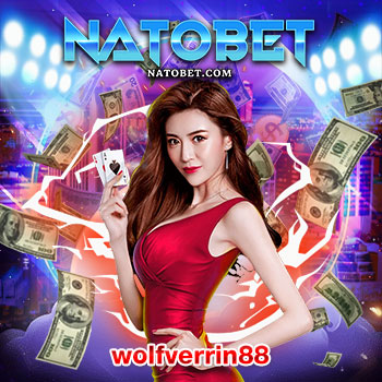 -wolfverrin88 เว็บสล็อตยอดนิยม อันดับหนึ่ง รวมเกมสล็อตทุกค่ายแตกง่าย อัตราจ่ายเงินตอบแทนสูง | NATOBET